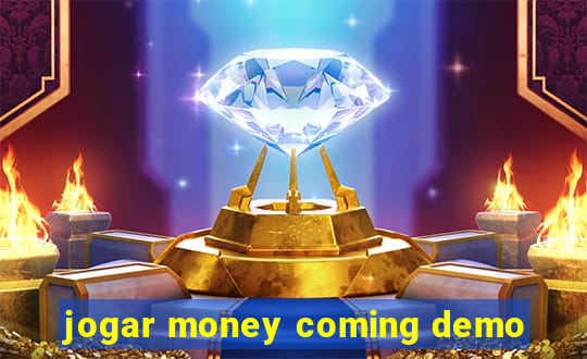 jogar money coming demo